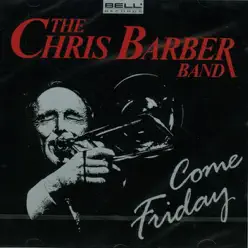 Come Friday - Chris Barber Come Friday - Chris Barber