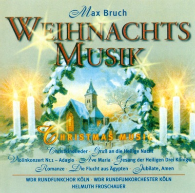 Bruch: Weihnachts Musik (Christmas Music)