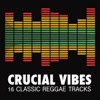 Crucial Vibes - 16 Classic Reggae Tracks