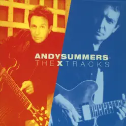 The X Tracks - Andy Summers The X Tracks - Andy Summers