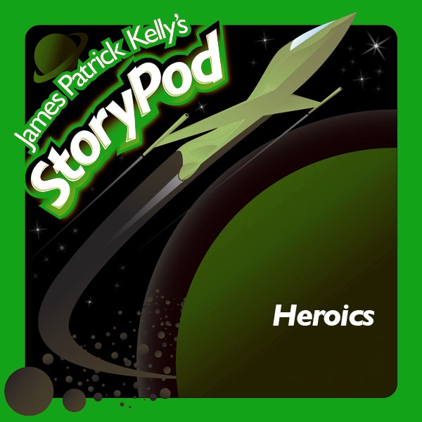 Heroics (Unabridged) [Unabridged Fiction]