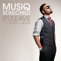 IfULeave (feat. Mary J. Blige)