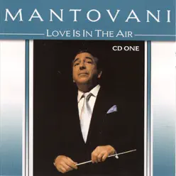 Love Is In the Air Vol. 1 - Mantovani Love Is In the Air Vol. 1 - Mantovani