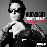 Tonight Is the Night + 2 Remixes - EP - Outasight