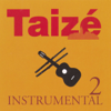 Taizé : Instrumental, Vol. 2 - Taizé