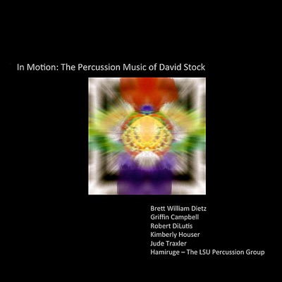 In Motion: The Percussion Music of David Stock