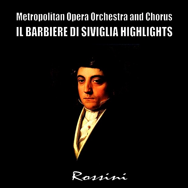 Обложка альбома «Il Barbiere Di Siviglia, Highlights» — Metropolitan Opera Orchestra & Chorus & Erich Leinsdorf