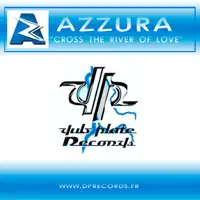 Cross the River of Love (Rythm Club mix) — Azzura