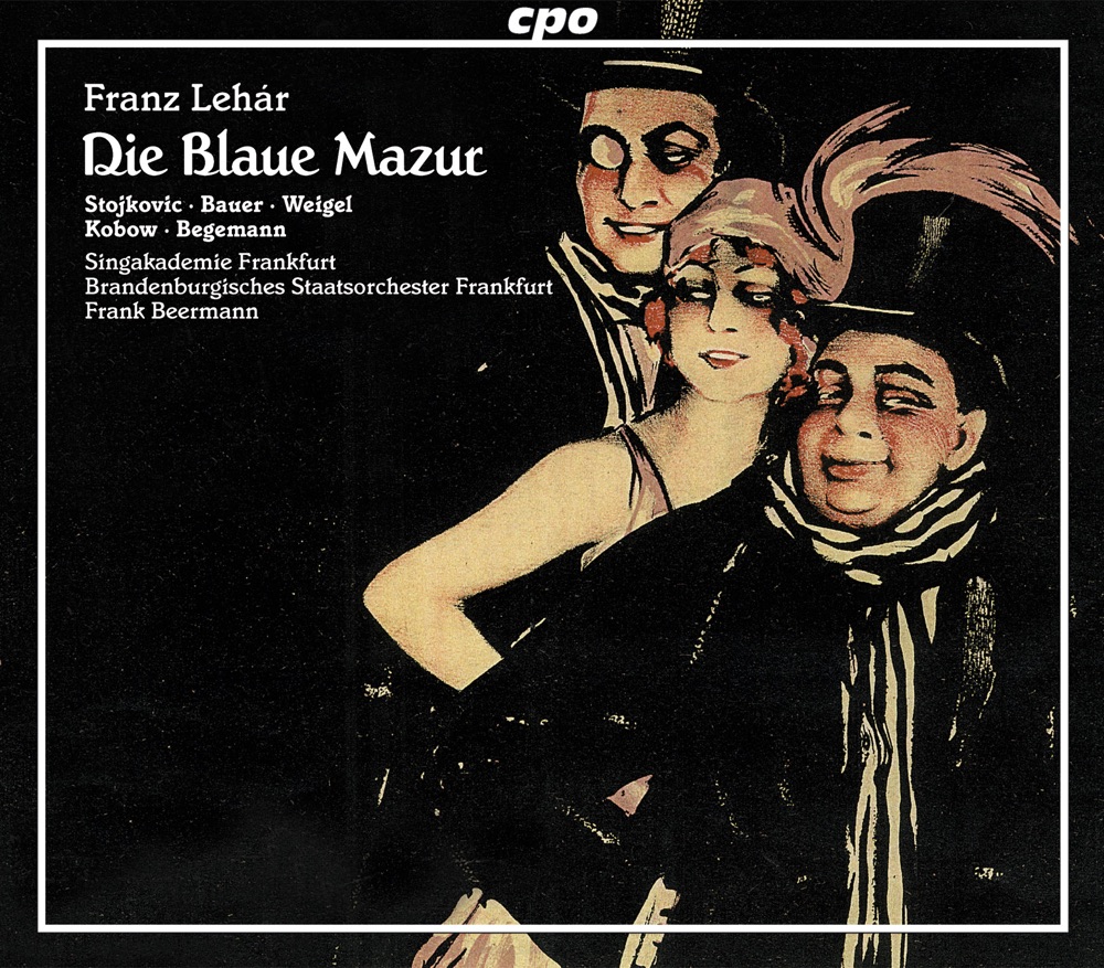 Обложка альбома «Lehar, F.: Blaue Mazur (Die) [Operetta] (Beerman)» — Jan Kobow, Julia Bauer, Frankfurt Brandenburg State Orchestra, Hans Christoph Begemann, Johanna Stojkovic, Frank Beermann, Frankfurt Singakademie, Johann Weigel, Michael Hoffmann, Andreas David & Rudolf Tiersch