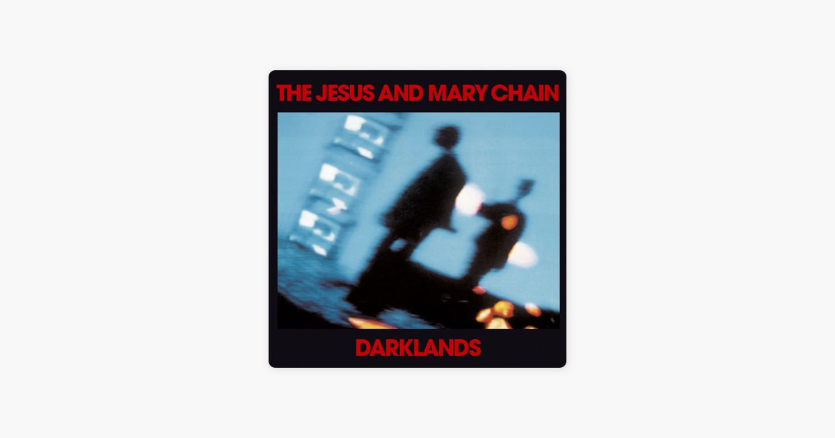 Darklands - Álbum de The Jesus and Mary Chain - Apple Music