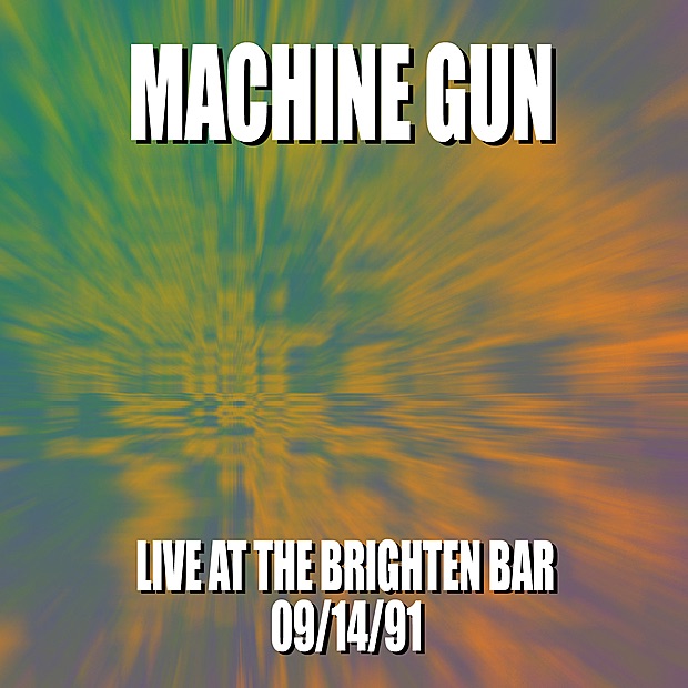Обложка альбома «Machine Gun Live at the Brighton Bar 9/14/91» — Machine Gun, Robert Musso, Thomas Chapin, John Richey & Jair-Rohm Parker Wells