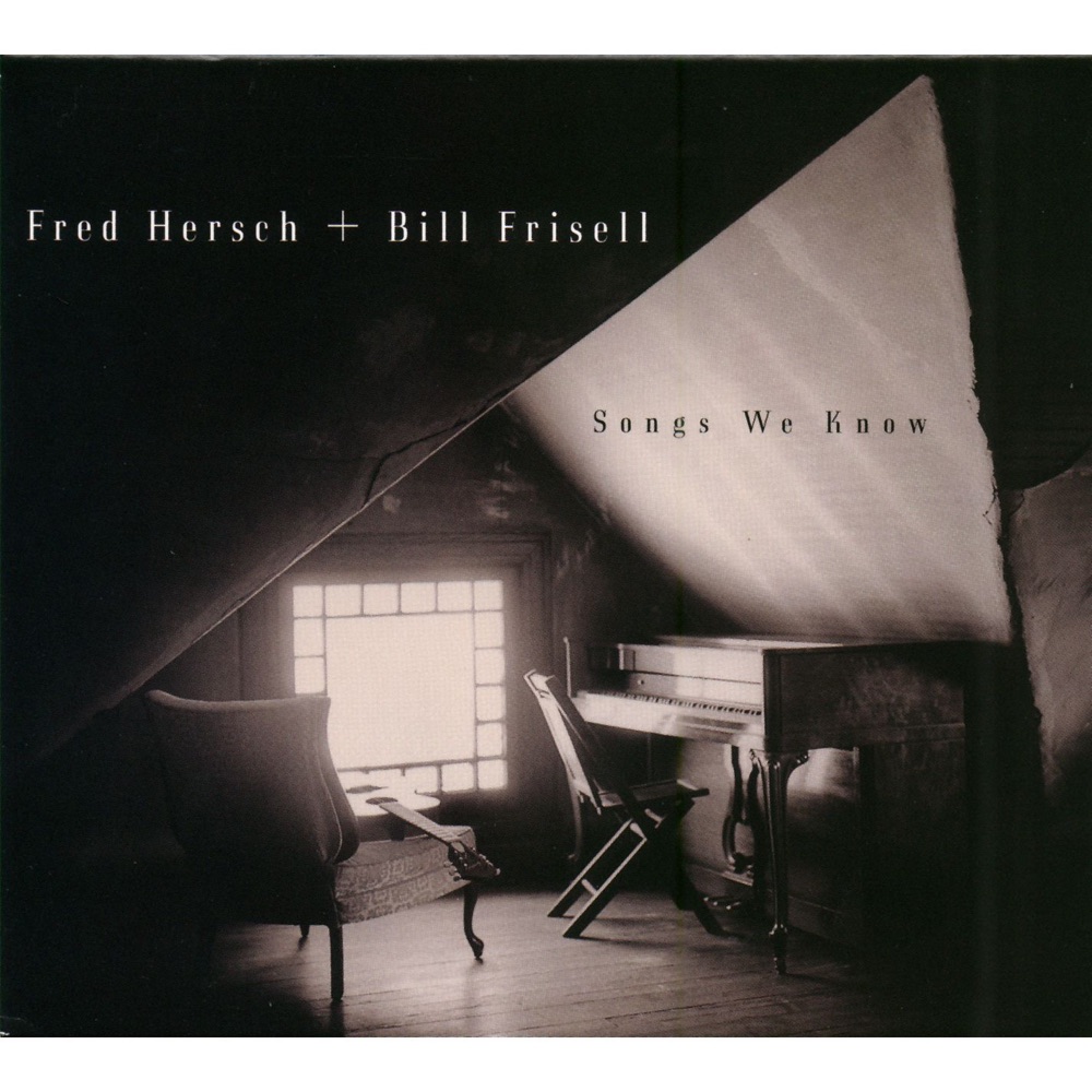Обложка альбома «Songs We Know» — Bill Frisell & Fred Hersch