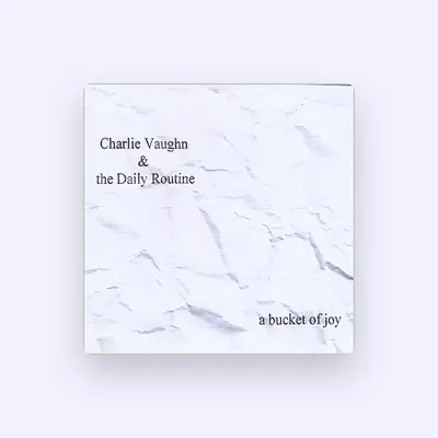 Listen to Charlie Vaughn & the Daily Routine, watch music videos, read bio, see tour dates & more!