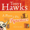 A Piano in the Pyrenees - Tony Hawks