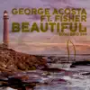 George Acosta - Beautiful (feat. Fisher)