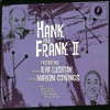 Hank & Frank II
