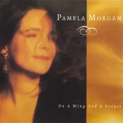 On A Wing And A Prayer - Pamela Morgan