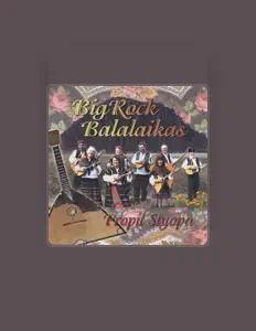 BigRock Balalaikas सुनें, म्यूज़िक वीडियो देखें, बायो पढ़ें, दौरे की तारीखें और बहुत कुछ देखें!