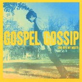 Gospel Gossip - Shadows Are Bent