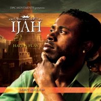 Have a Plan - Ijah