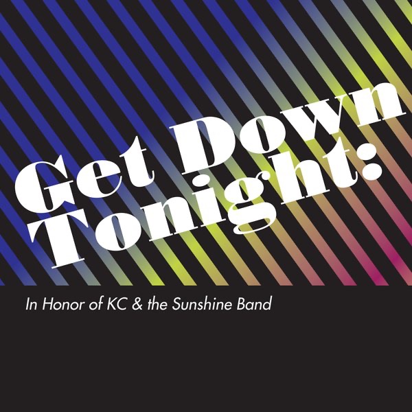 Get Down Tonight: In Honor of KC & the Sunshine Band