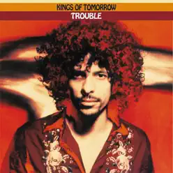 Trouble - Kings of Tomorrow Trouble - Kings of Tomorrow