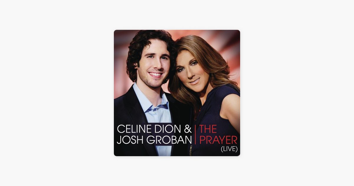 ‎The Prayer (Duet with Josh Groban) [Live] – Song by Céline Dion & Josh ...
