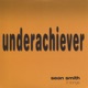 Underachiever