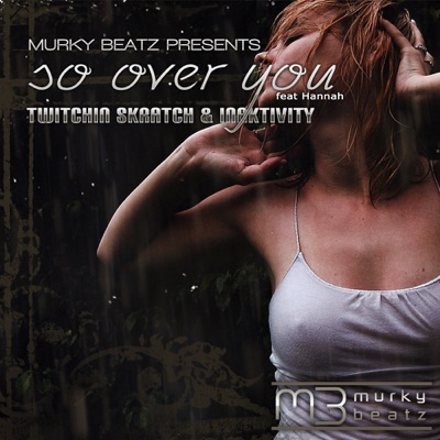 So Over You (Featuring Hannah) - Single