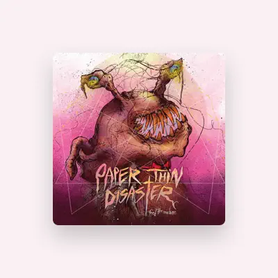 Listen to Paper Thin Disaster, watch music videos, read bio, see tour dates & more!