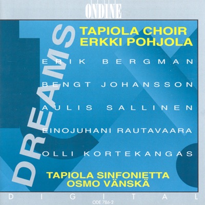 Choral Concert: Tapiola Choir - Bergman, E. - Johansson, B. - Sallinen, A. - Rautavaara, E. - Kortekangas, O. (Dreams)