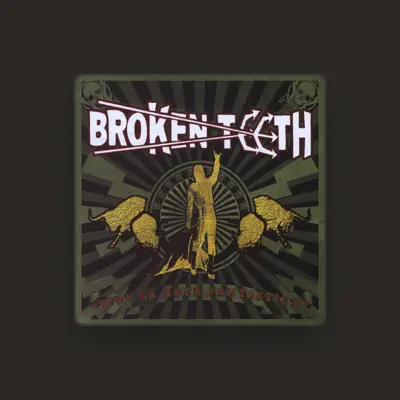 Listen to Broken Teeth, watch music videos, read bio, see tour dates & more!