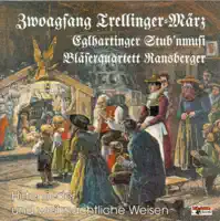 März — Zwoagsang Trellinger