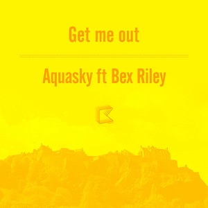Get Me Out (feat. Bex Riley) - EP