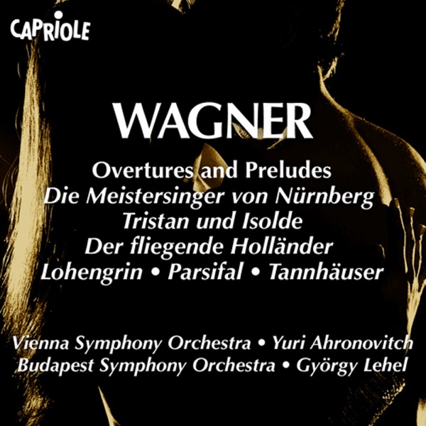 Wagner, R.: Overtures and Preludes