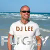 DJ Lee - Fugly (Club Mix)