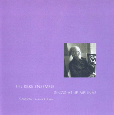 The Rilke Ensemble Sings Arne Mellnäs
