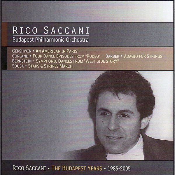 Rico Saccani - The Budapest Years: Gershwin, Copland, Barber, Berstein & Sousa