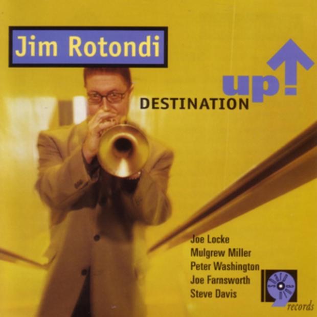 Обложка альбома «Destination Up» — Jim Rotondi