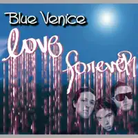 Love Forever (Casanova Radio Mix) — Blue Venice