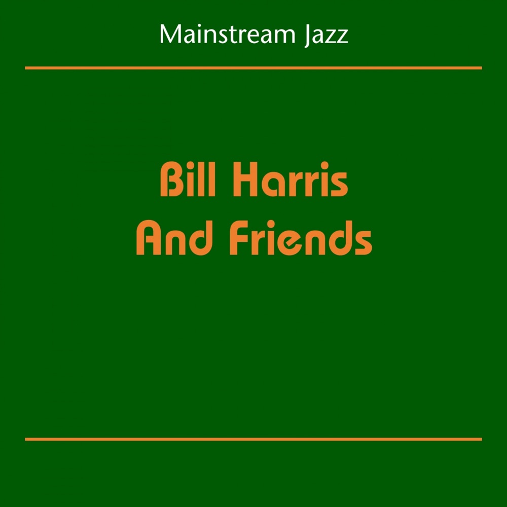 Обложка альбома «Mainstream Jazz (Bill Harris And Friends)» — Bill Harris