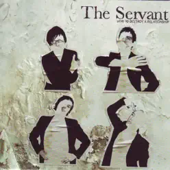 How to Destroy a Relationship - The Servant