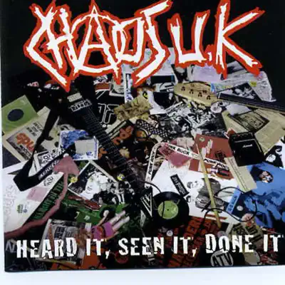 Heard It, Seen It, Done It - Chaos Uk
