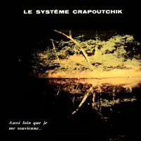 La chanson des amis — Le Systeme Crapoutchik