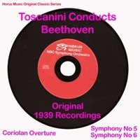 Toscanini Conducts Beethoven - Original 1939 Recordings - NBC Symphony Orchestra & Arturo Toscanini