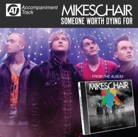 Someone Worth Dying For (Demo Version) MIKESCHAIR