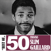 Best of - 50 Tracks - Slim Gaillard