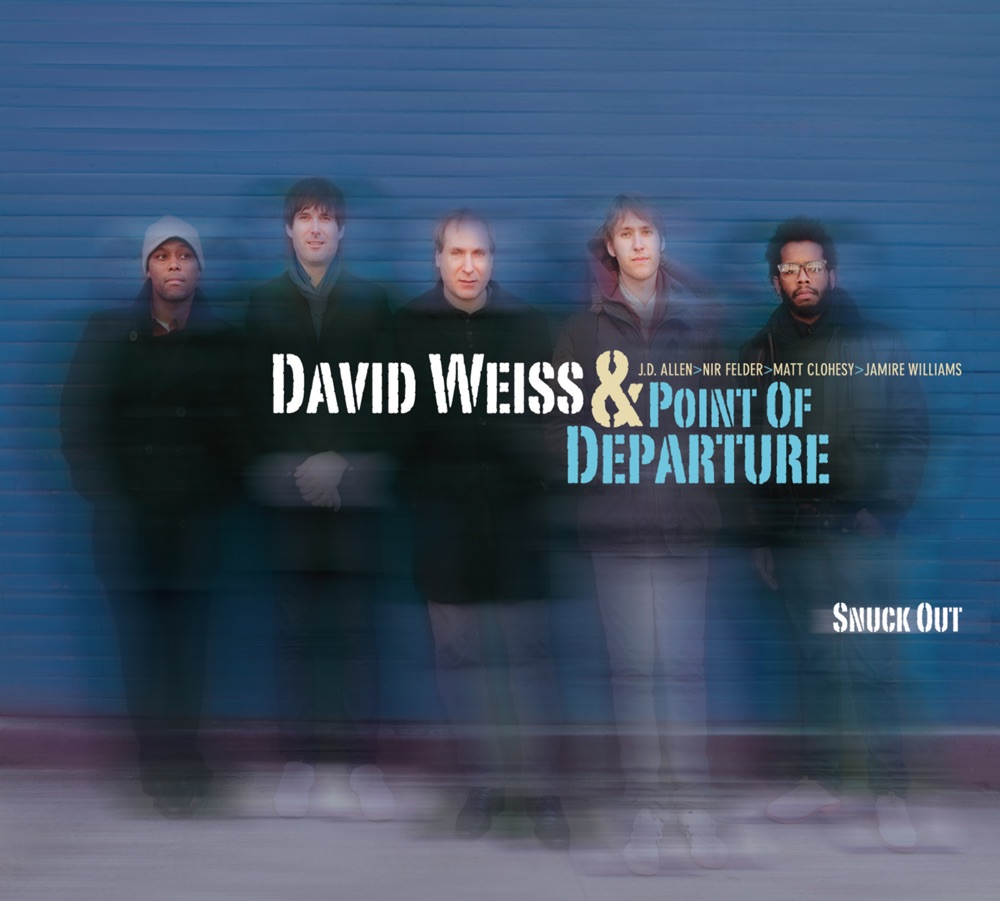 Обложка альбома «Snuck Out» — David Weiss & Point of Departure