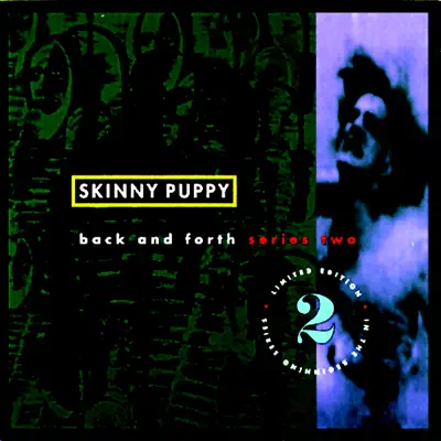 Back and Forth Series, Vol. 2 - Skinny Puppy