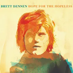 Hope for the Hopeless (Deluxe Version) - Brett Dennen